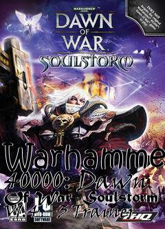 Box art for Warhammer
40000: Dawn Of War- Soulstorm V1.4 +3 Trainer