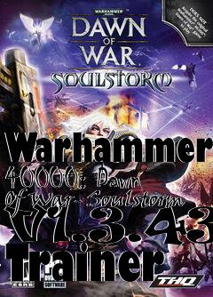 Box art for Warhammer
40000: Dawn Of War- Soulstorm V1.3.433 Trainer