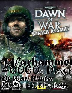 Box art for Warhammer
40000: Dawn Of War: Winter Assault Unlocker