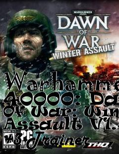 Box art for Warhammer
40000: Dawn Of War: Winter Assault V1.40 +3 Trainer
