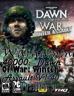 Box art for Warhammer
40000: Dawn Of War: Winter Assault V1.40 +3 Trainer