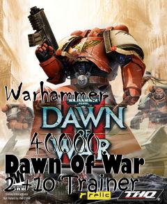 Box art for Warhammer
            40000: Dawn Of War 2 +10 Trainer