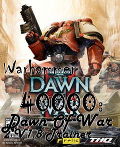 Box art for Warhammer
            40000: Dawn Of War 2 V1.8 Trainer