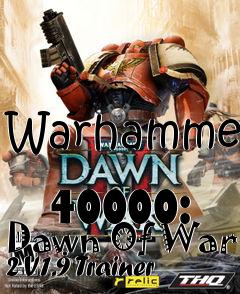 Box art for Warhammer
            40000: Dawn Of War 2 V1.9 Trainer