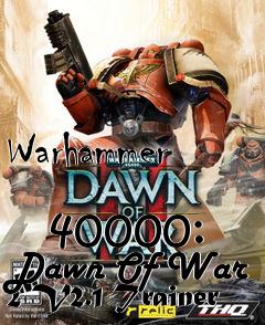 Box art for Warhammer
            40000: Dawn Of War 2 V2.1 Trainer