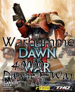 Box art for Warhammer
            40000: Dawn Of War 2 V2.3 Trainer