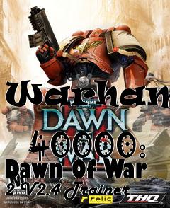 Box art for Warhammer
            40000: Dawn Of War 2 V2.4 Trainer