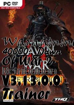Box art for Warhammer
40000: Dawn Of War 2- Retribution V3.13.0.0 Trainer