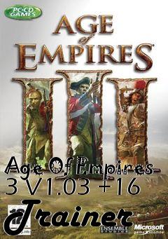 Box art for Age
Of Empires 3 V1.03 +16 Trainer