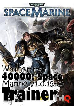 Box art for Warhammer
40000: Space Marine V1.0.153.0 Trainer