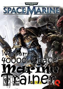 Box art for Warhammer
40000: Space Marine +4 Trainer