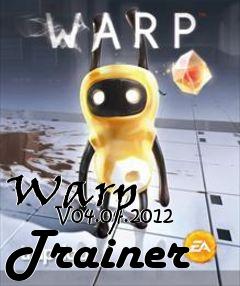 Box art for Warp
            V04.04.2012 Trainer