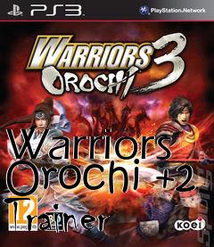 Box art for Warriors
Orochi +2 Trainer