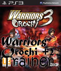 Box art for Warriors
Orochi +2 Trainer