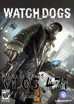 Box art for Watch
Dogs V1.03.471 +27 Trainer