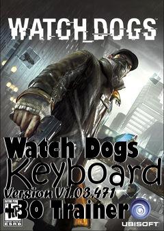Box art for Watch
Dogs Keyboard Version V1.03.471 +30 Trainer