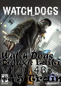 Box art for Watch
Dogs Deluxe Edition V1.03.483 +45 Trainer