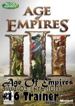 Box art for Age
Of Empires 3 V1.03 [french] +16 Trainer