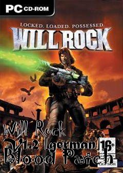 Box art for Will
Rock V1.2 [german] Blood Patch