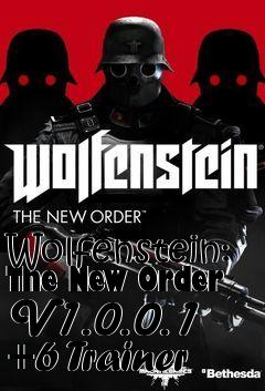Box art for Wolfenstein:
The New Order V1.0.0.1 +6 Trainer