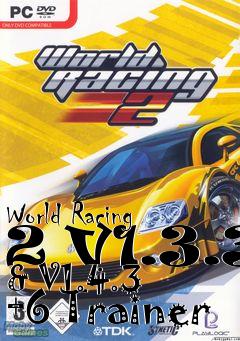 Box art for World
Racing 2 V1.3.3 & V1.4.3 +6 Trainer