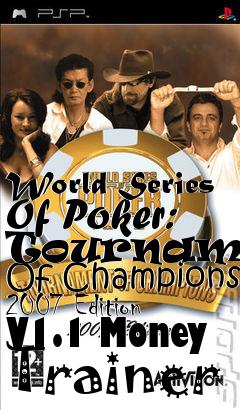 Box art for World
Series Of Poker: Tournament Of Champions 2007 Edition V1.1 Money Trainer