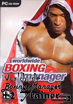Box art for Worldwide
Boxing Manager +2 Trainer