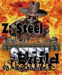 Box art for Z: Steel Soldiers
            Build 96 +4 Trainer
