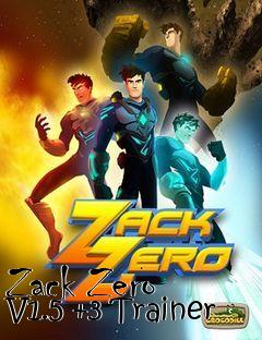 Box art for Zack
Zero V1.5 +3 Trainer