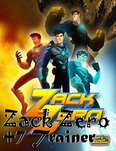 Box art for Zack
Zero +7 Trainer