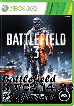 Box art for Battlefield
3 V02.14.2012 +2 Trainer