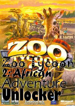 Box art for Zoo
Tycoon 2: African Adventure Unlocker