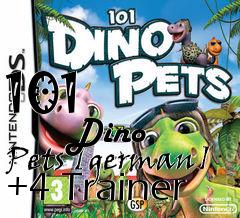 Box art for 101
            Dino Pets [german] +4 Trainer
