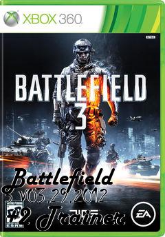 Box art for Battlefield
3 V03.29.2012 +2 Trainer