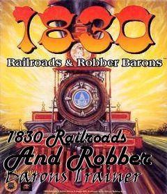 Box art for 1830
Railroads And Robber Barons Trainer