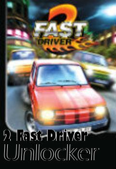 Box art for 2
Fast Driver Unlocker