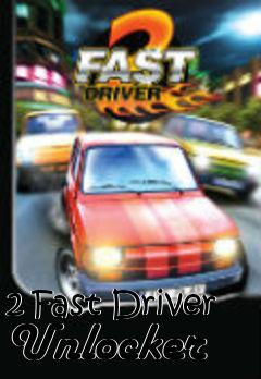 Box art for 2
Fast Driver Unlocker