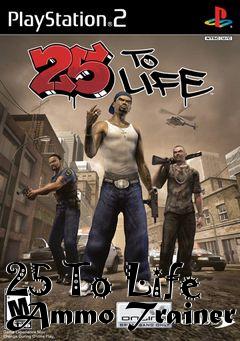 Box art for 25
To Life Ammo Trainer