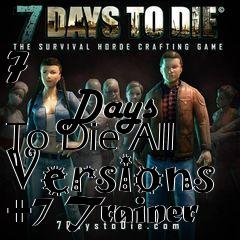 Box art for 7
            Days To Die All Versions +7 Trainer