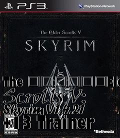 Box art for The
						Elder Scrolls V: Skyrim V1.4.21 +13 Trainer
