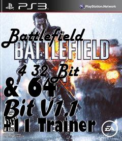 Box art for Battlefield
            4 32 Bit & 64 Bit V1.1 +11 Trainer