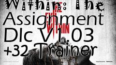 Box art for The
            Evil Within: The Assignment Dlc V1.03 +32 Trainer