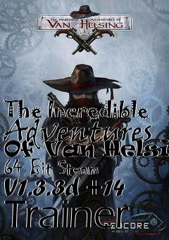 Box art for The
Incredible Adventures Of Van Helsing 64 Bit Steam V1.3.3d +14 Trainer