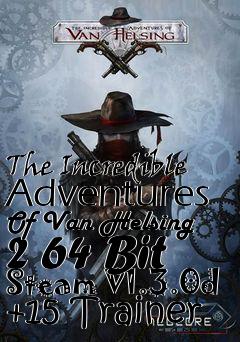 Box art for The
Incredible Adventures Of Van Helsing 2 64 Bit Steam V1.3.0d +15 Trainer