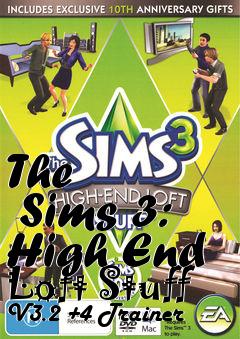 Box art for The
      Sims 3: High End Loft Stuff V3.2 +4 Trainer