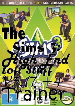 Box art for The
      Sims 3: High End Loft Stuff V3.17 +4 Trainer