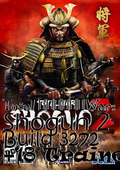 Box art for Total
						War: Shogun 2 Build 3272 +18 Trainer
