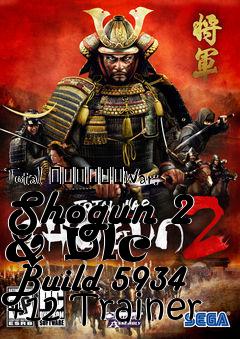 Box art for Total
						War: Shogun 2 & Dlc Build 5934 +12 Trainer