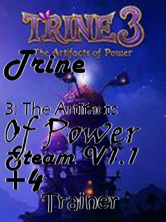 Box art for Trine
            3: The Artifacts Of Power Steam V1.1 +4
            Trainer