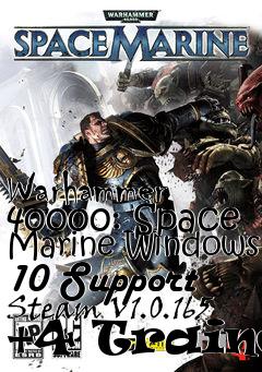 Box art for Warhammer
40000: Space Marine Windows 10 Support Steam V1.0.165 +4 Trainer